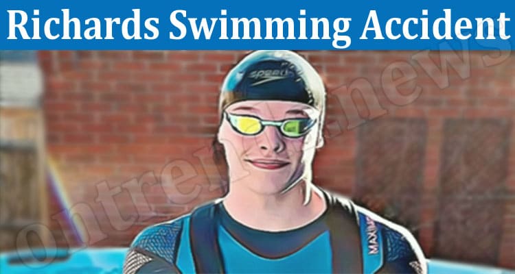 Latest News Richards Swimming Accident
