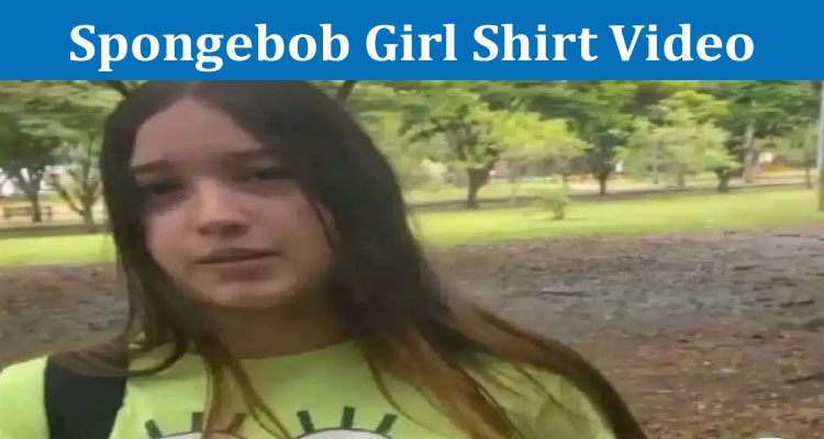 Latest News Spongebob Girl Shirt Video