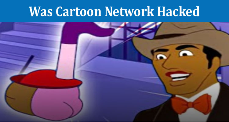 Latest News Was Cartoon Network Hacked