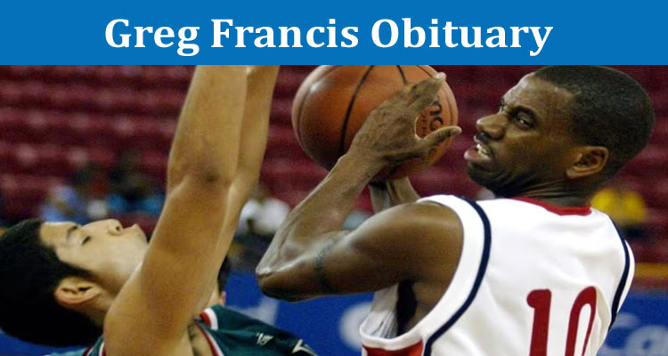 Latest News Greg Francis Obituary